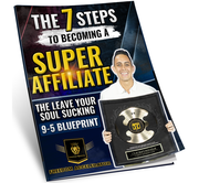 The 7 Steps To Becoming A Super Affiliate